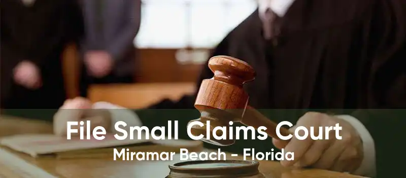 File Small Claims Court Miramar Beach - Florida