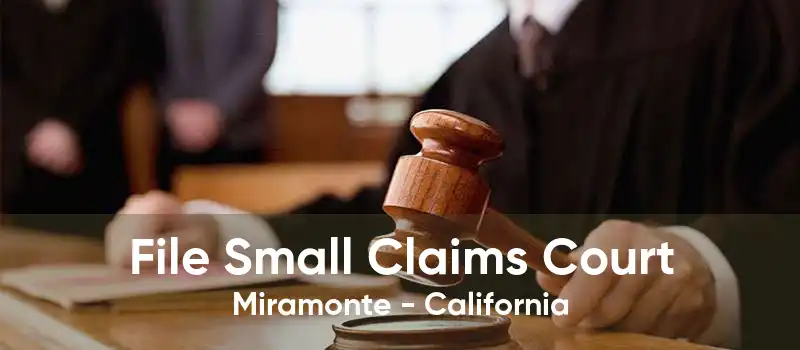 File Small Claims Court Miramonte - California