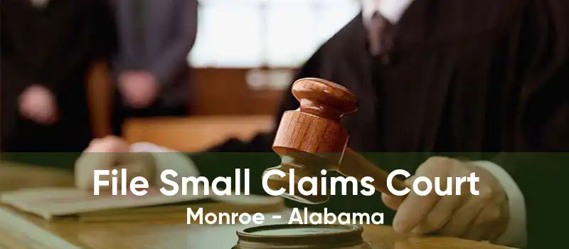 File Small Claims Court Monroe - Alabama