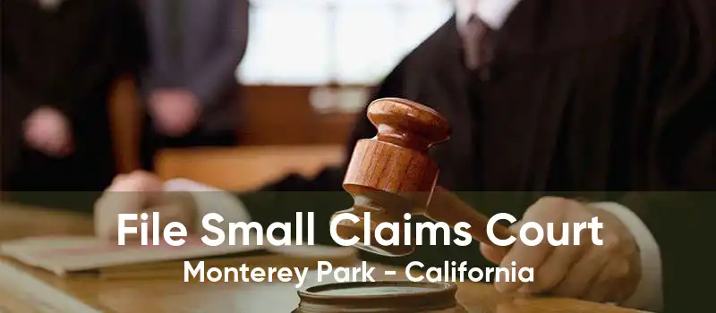 File Small Claims Court Monterey Park - California