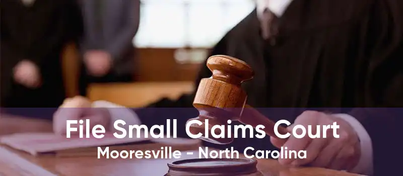 File Small Claims Court Mooresville - North Carolina