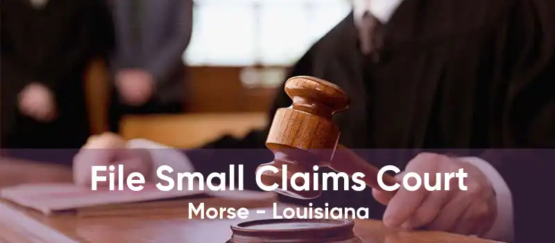 File Small Claims Court Morse - Louisiana