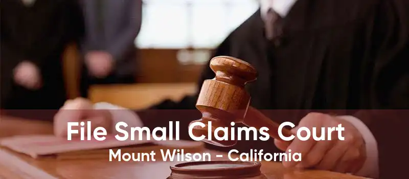 File Small Claims Court Mount Wilson - California