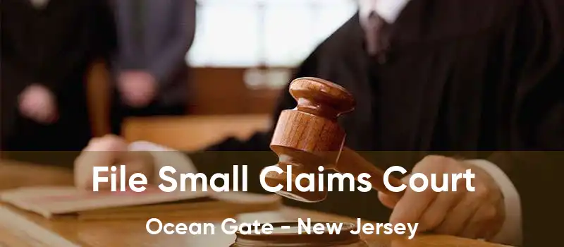 File Small Claims Court Ocean Gate - New Jersey