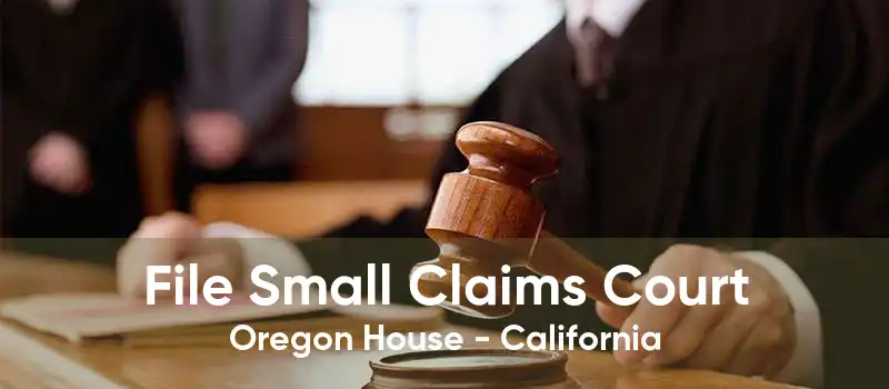 File Small Claims Court Oregon House - California