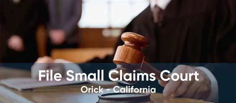 File Small Claims Court Orick - California