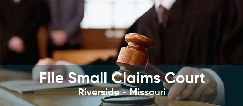 File Small Claims Court Riverside - Missouri