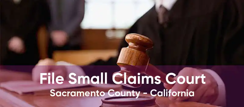 File Small Claims Court Sacramento County - California
