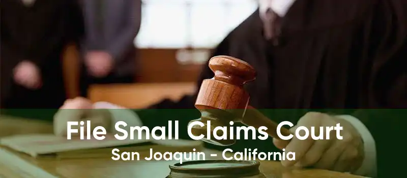 File Small Claims Court San Joaquin - California
