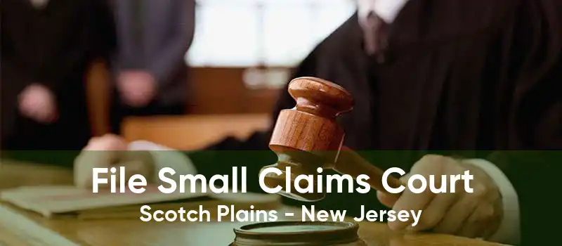 File Small Claims Court Scotch Plains - New Jersey