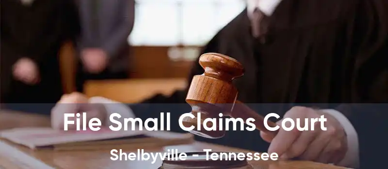 File Small Claims Court Shelbyville - Tennessee