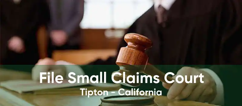 File Small Claims Court Tipton - California