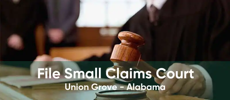 File Small Claims Court Union Grove - Alabama