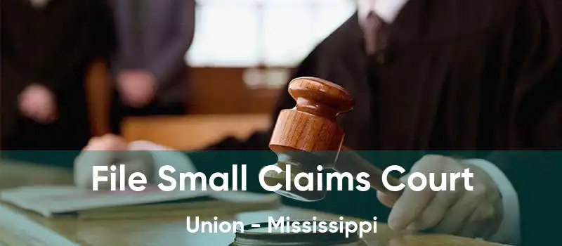 File Small Claims Court Union - Mississippi