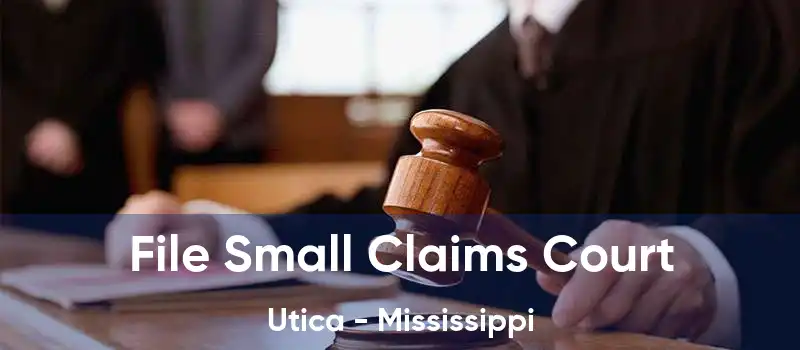 File Small Claims Court Utica - Mississippi