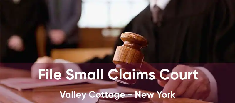 File Small Claims Court Valley Cottage - New York