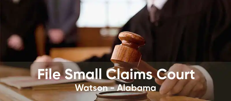 File Small Claims Court Watson - Alabama