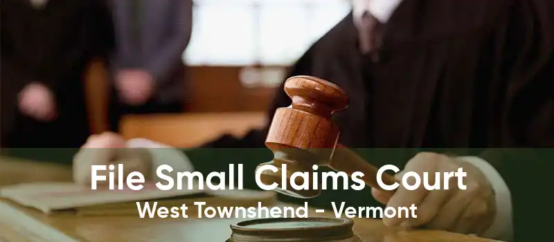 File Small Claims Court West Townshend - Vermont
