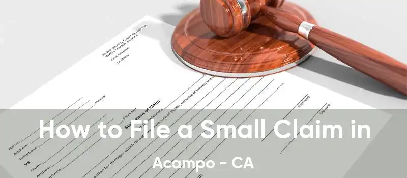 How to File a Small Claim in Acampo - CA