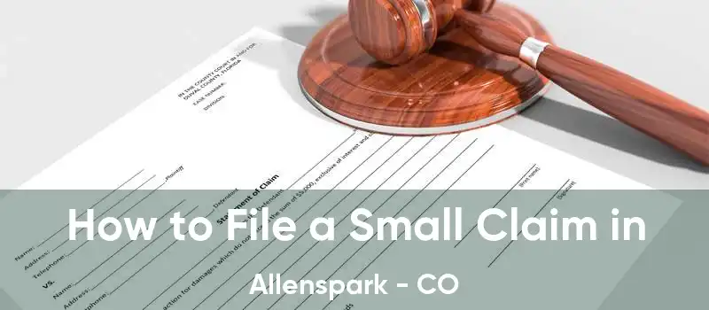 How to File a Small Claim in Allenspark - CO