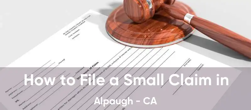 How to File a Small Claim in Alpaugh - CA