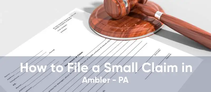 How to File a Small Claim in Ambler - PA