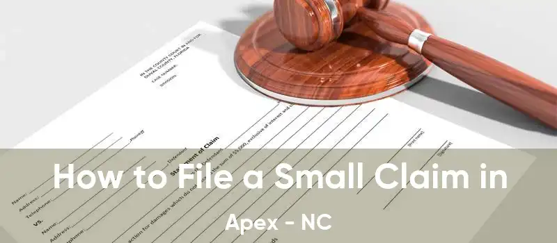 How to File a Small Claim in Apex - NC