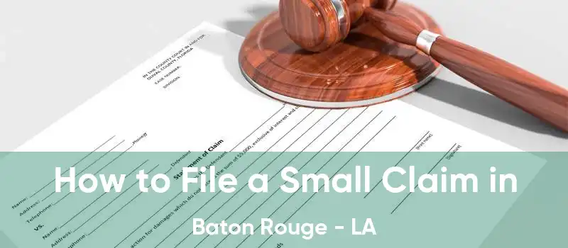 How to File a Small Claim in Baton Rouge - LA