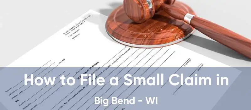 How to File a Small Claim in Big Bend - WI