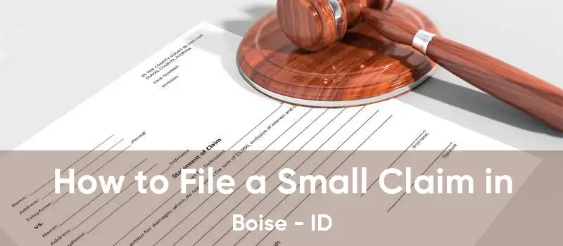 How to File a Small Claim in Boise - ID