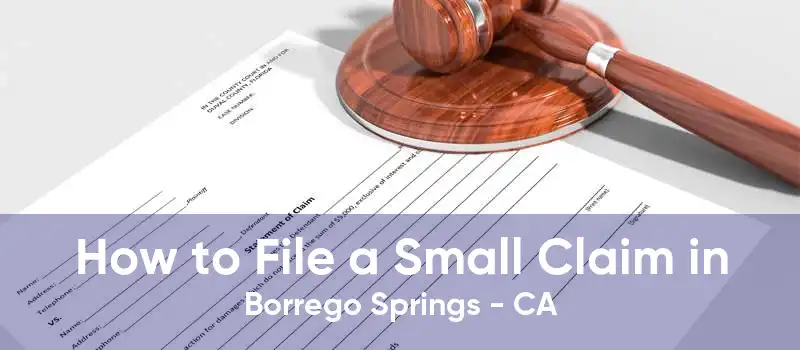 How to File a Small Claim in Borrego Springs - CA