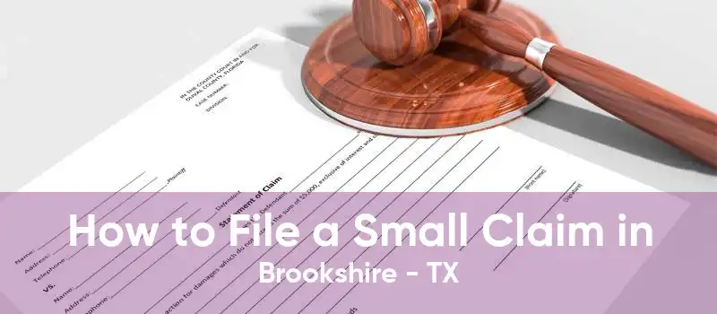 How to File a Small Claim in Brookshire - TX