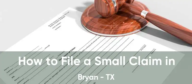 How to File a Small Claim in Bryan - TX