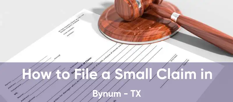 How to File a Small Claim in Bynum - TX