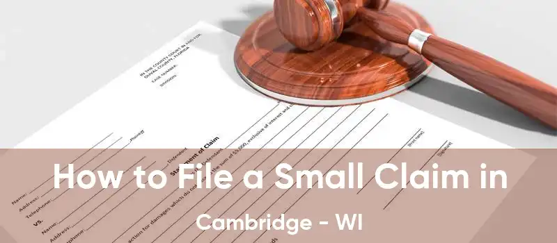 How to File a Small Claim in Cambridge - WI