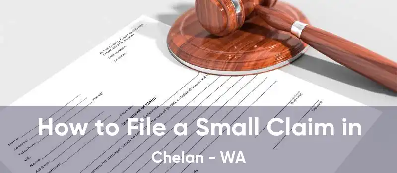  How to File a Small Claim in Chelan - WA