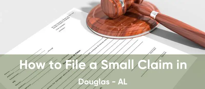 How to File a Small Claim in Douglas - AL