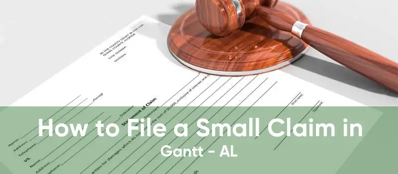 How to File a Small Claim in Gantt - AL