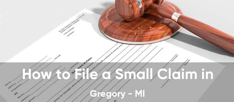 How to File a Small Claim in Gregory - MI