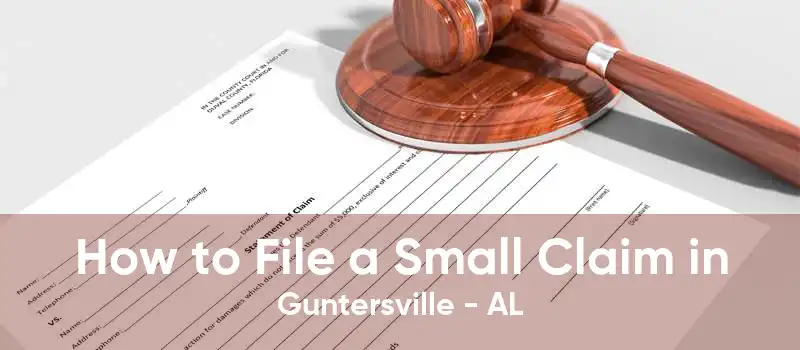 How to File a Small Claim in Guntersville - AL