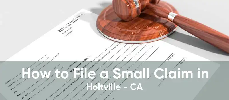 How to File a Small Claim in Holtville - CA