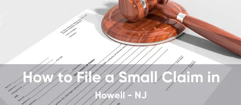  How to File a Small Claim in Howell - NJ