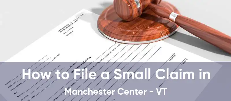 How to File a Small Claim in Manchester Center - VT