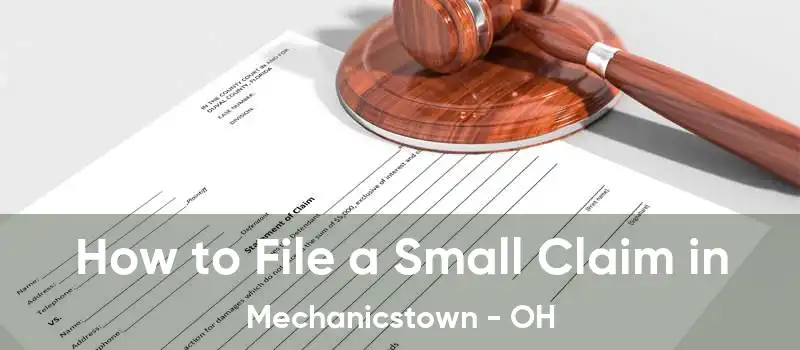 How to File a Small Claim in Mechanicstown - OH