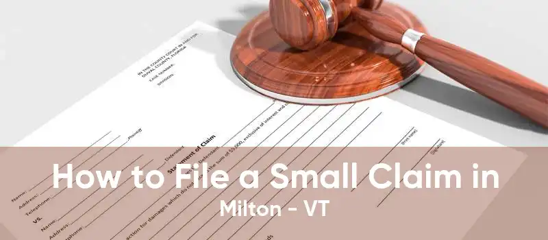 How to File a Small Claim in Milton - VT