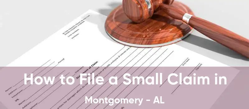 How to File a Small Claim in Montgomery - AL