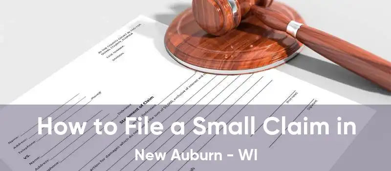 How to File a Small Claim in New Auburn - WI