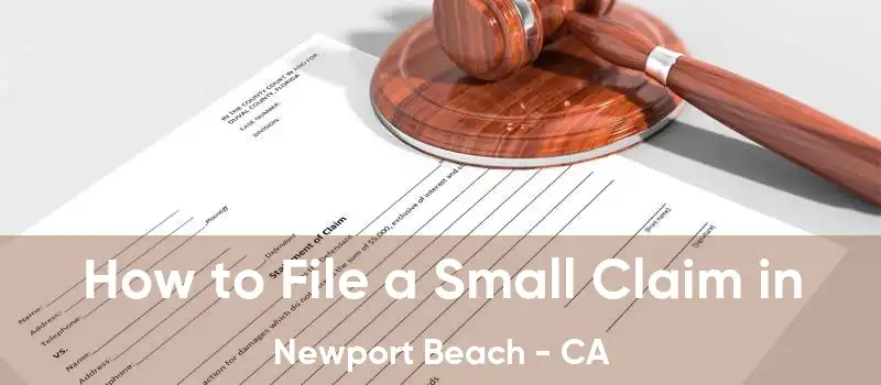 How to File a Small Claim in Newport Beach - CA