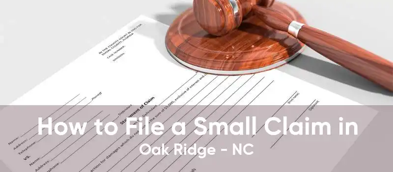 How to File a Small Claim in Oak Ridge - NC