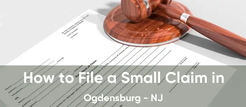  How to File a Small Claim in Ogdensburg - NJ